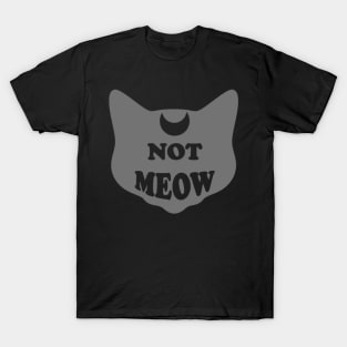 Not Meow (Dark Gray) T-Shirt